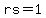 rs=1