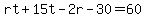rt%2B15t-2r-30=60