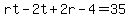rt-2t%2B2r-4=35