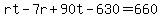 rt-7r%2B90t-630=660
