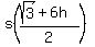 s%28%28sqrt%283%29+%2B+6h%29%2F2%29