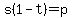 s%281-t%29=p