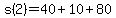 s%282%29=40%2B10%2B80