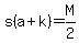 s%28a%2Bk%29=M%2F2