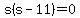 s%28s-11%29=0