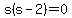 s%28s-2%29=0