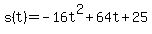 s%28t%29=-16t%5E2%2B64t%2B25