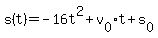 s%28t%29=-16t%5E2%2Bv%5B0%5Dt%2Bs%5B0%5D