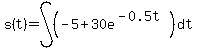 s%28t%29=int%28%28-5%2B30e%5E%28-0.5t%29%29%2Cdt%29