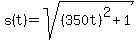 s%28t%29=sqrt%28%28350t%29%5E2%2B1%29