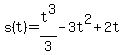 s%28t%29=t%5E3%2F3-3t%5E2%2B2t