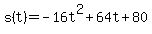s%28t%29+=+-16t%5E2%2B64t%2B80