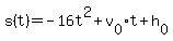 s%28t%29+=+-16t%5E2%2Bv%5B0%5Dt%2Bh%5B0%5D