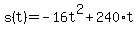 s%28t%29+=+-16t%5E2+%2B+240%2At
