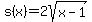 s%28x%29=2sqrt%28x-1%29