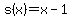 s%28x%29=x-1