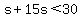 s%2B15s%3C30