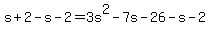 s%2B2-s-2+=+3s%5E2-7s-26-s-2
