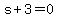 s%2B3=0