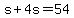 s%2B4s=54