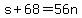 s%2B68=56n