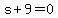 s%2B9=0