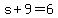 s%2B9=6