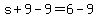 s%2B9-9=6-9