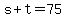 s%2Bt=75
