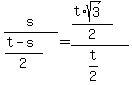 s%2F%28%28t-s%29%2F2%29=%28%28t%2Asqrt%283%29%29%2F2%29%2F%28t%2F2%29