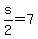 s%2F2=7