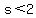 s%3C2