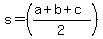 s=%28%28a%2Bb%2Bc%29%2F2%29%29