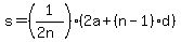 s=%281%2F%282n%29%29%282a%2B%28n-1%29d%29