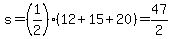 s=%281%2F2%29%2812%2B15%2B20%29=47%2F2