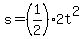 s=%281%2F2%292t%5E2