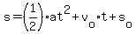 s=%281%2F2%29at%5E2%2Bv%5Bo%5Dt%2Bs%5Bo%5D