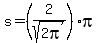 s=%282%2Fsqrt%282pi%29%29pi