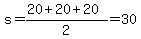 s=%2820%2B20%2B20%29%2F2=30