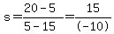 s=%2820-5%29%2F%285-15%29=15%2F-10