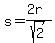 s=%282r%29%2Fsqrt%282%29