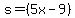 s=%285x-9%29