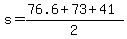 s=%2876.6%2B73%2B41%29%2F2