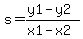 s=%28y1-y2%29%2F%28x1-x2%29