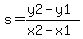 s=%28y2-y1%29%2F%28x2-x1%29