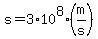 s=+3%2A10%5E8%28m%2Fs%29