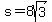 s=+8sqrt%283%29+