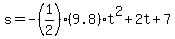 s=-%281%2F2%29%289.8%29t%5E2%2B2t%2B7