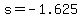 s=-1.625