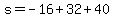 s=-16%2B32%2B40